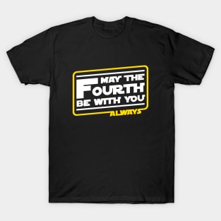 May The Fourth Be With You Always T-Shirt